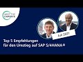 Expert talk top 5 empfehlungen fr den umstieg auf sap s4hana