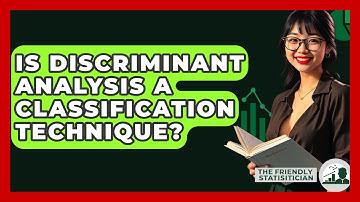 Is Discriminant Analysis A Classification Technique? - The Friendly Statistician