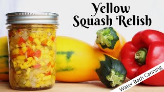 Quick and Easy Squash Relish - Water Bath Canning