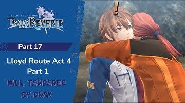 Trails into Reverie Part 17 | Lloyd Route Act 4 Part 1 | Nightmare Playthrough