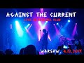 Against the Current, Live in Proxima Club, Warsaw, 4.12.2019_Full Show