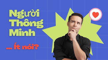Tại sao người thông minh thường ít nói? | Bài học sống khôn ngoan