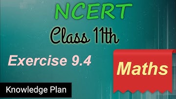 11th Class Ex. 9.4 (Sequences And Series) NCERT Maths
