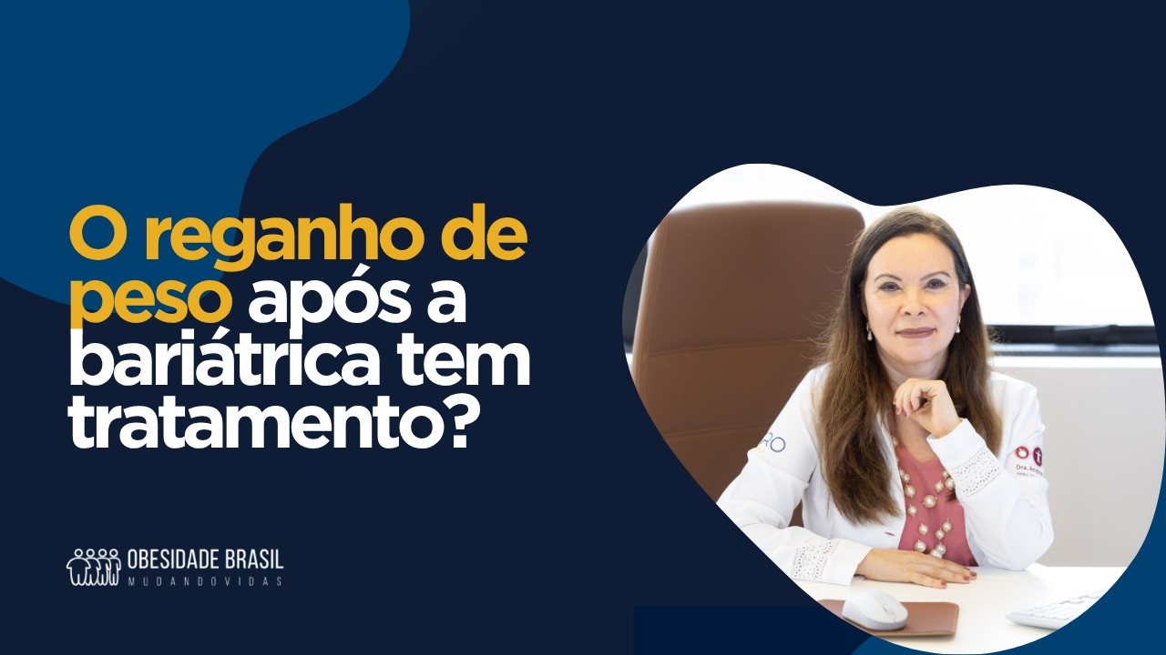 O reganho de peso após a bariátrica tem tratamento?