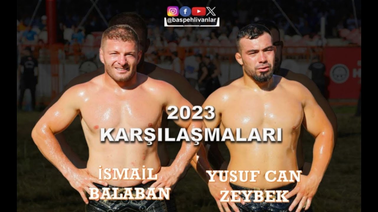 2023 BAŞPEHLİVAN İSMAİL BALABAN & BAŞPEHLİVAN YUSUF CAN ZEYBEK KARŞILAŞMALARI 🎥
