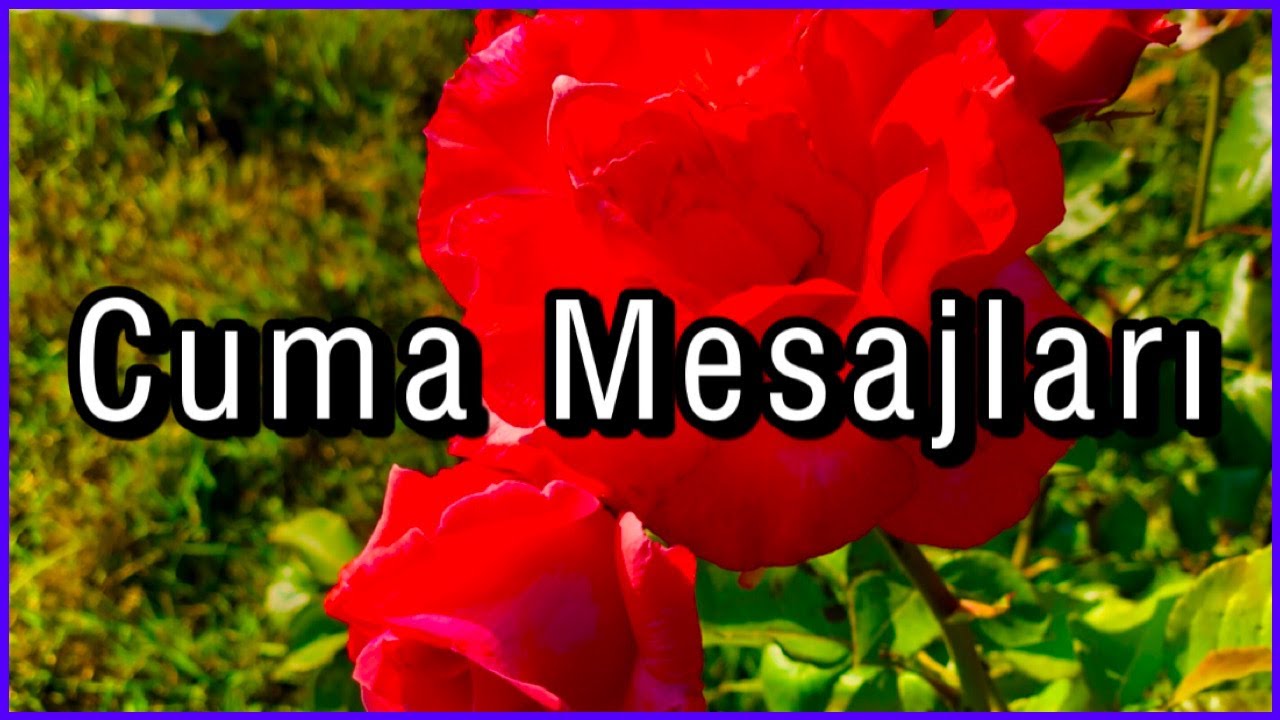 Resimli Cuma Mesajlari Yeni En Guzel Sozler Ve Mesajlar