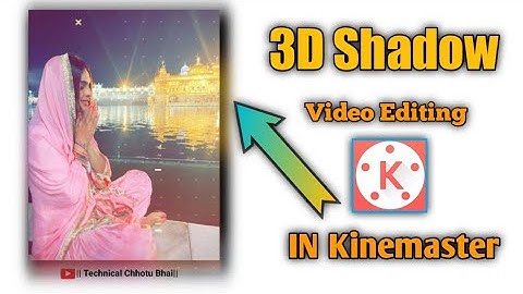 3 Shadow Effect Video👍| Kinemaster Video Editing | 3D Video Editing Tutorial | Technical Chhotu Bhai