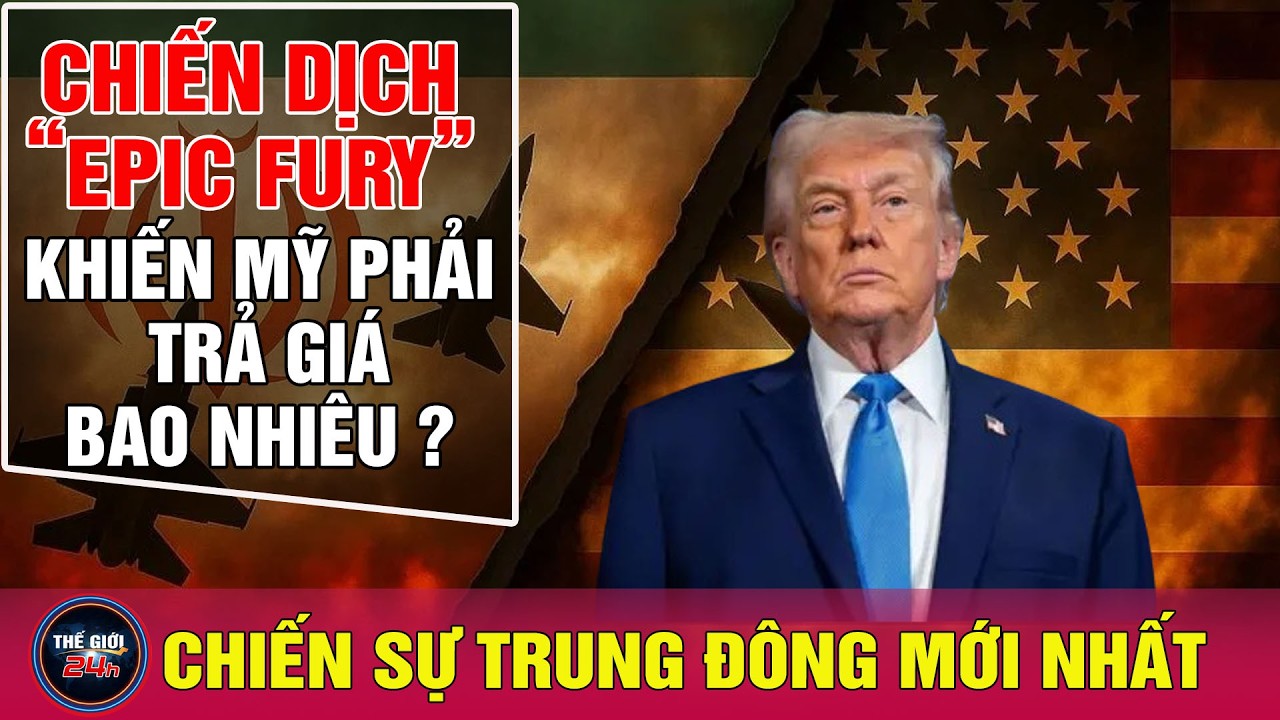 Bình luận chiến sự Mỹ-Iran mới nhất: Mỹ trả giá bao nhiêu cho chiến dịch Epic Fury tấn công Iran?