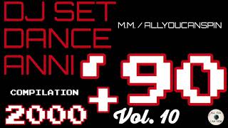 Dance Hits of the 90s and 2000s Vol. 10 - ANNI '90 + 2000 Vol 10 Dj Set - Dance Años 90 + 2000