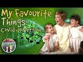 My Favourite Things - Covid 19 songs from Sound of Music
