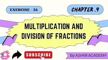 Multiplication and Division of Fractions | Ch 9 | Ex - 34 | Class 5 | R S Aggarwal | ASHMI ACADEMY |