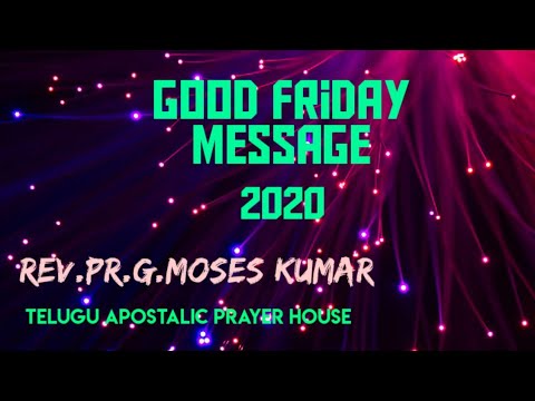 Good Friday Message 2020 TELUGU (Rev.Pr.G.Moses Kumar ...