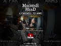 Machine Head - ‘A Farewell To Arms’