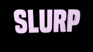 intro #4 | Slurp