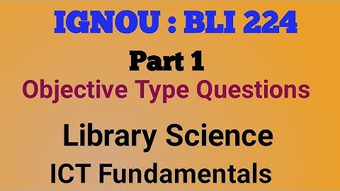IGNOU: BLI 224| ICT Fundamebtals Objective type question