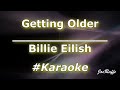 Billie Eilish - Getting Older (Karaoke)