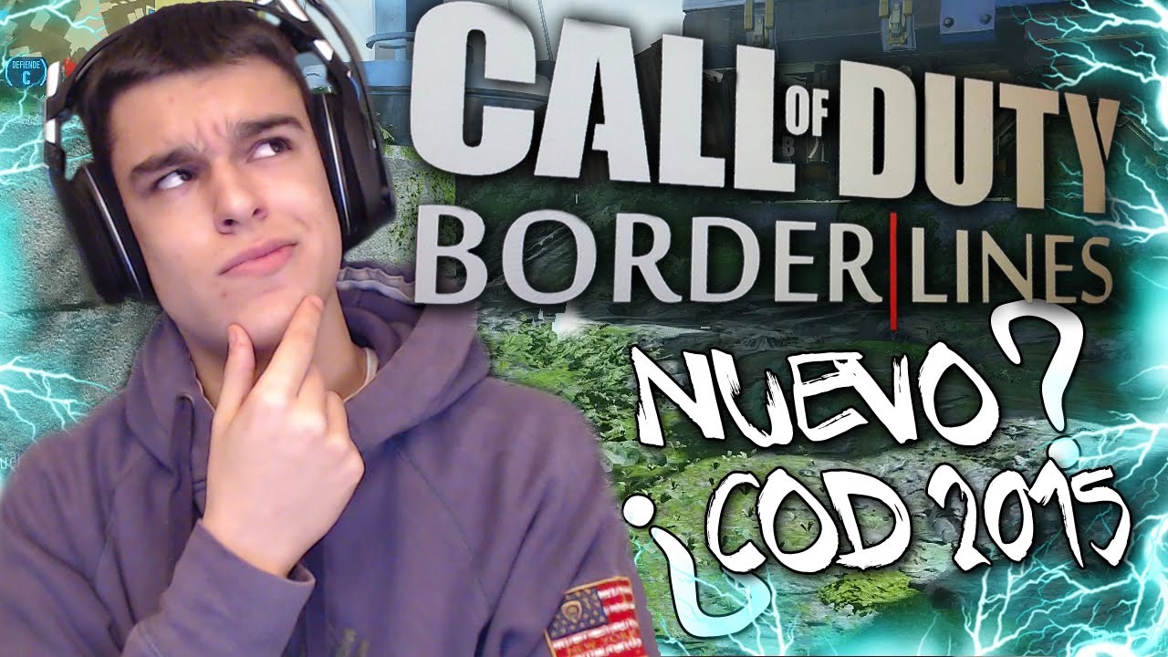 Call Of Duty BorderLines - ¿Posible Nuevo COD 2015? - Call of Duty ...