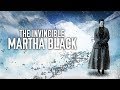 The Invincible Martha Black