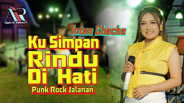 Intan Chacha - Kusimpan Rindu Di Hati ( Punk Rock Jalanan ) [OFFICIAL MV] DANGDUT KOPLO