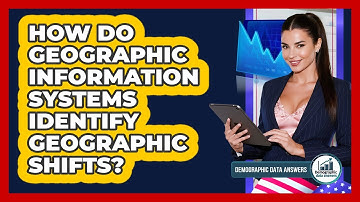 How Do Geographic Information Systems Identify Geographic Shifts? - Demographic Data Answers