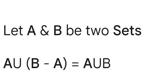 Bewijs van de verzamelingenleer: A U (B - A) = A U B | Stap-voor-stap uitgelegd