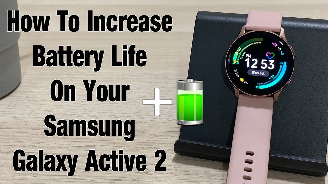 How To Increase Battery Life On Your Galaxy Watch Active 2 Youtube