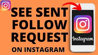 How to See Sent Follow Requests on Instagram