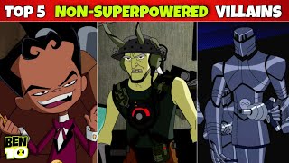 Top 5 Non-Superpowered Villainsenemies Of Ben 10 Fan 10K