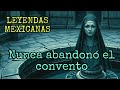 La Monja que Nunca Salió del Convento | La Aparición del Siglo XVI.