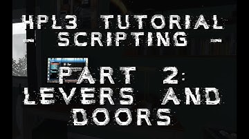 HPL3 Tutorial - Scripting - Part 2 : Levers, Doors and Buttons
