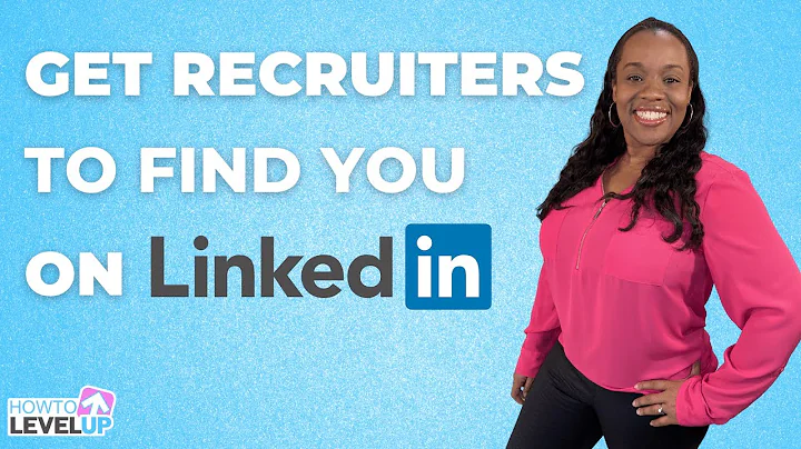 How to Get Recruiters to Find you on LinkedIn