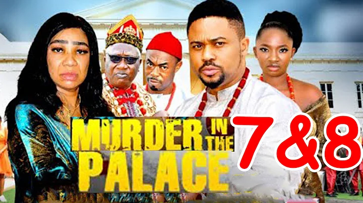 MURDER IN THE PALACE COMPLETE SEASON 7&8- MIKE GODSON 2025 LATEST NIGERIAN NOLLYWOOD MOVIES