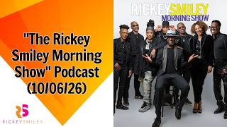 "The Rickey Smiley Morning Show" Podcast (10/06/26)