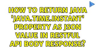 How to return Java 'java.time.Instant' property as json value in Restful API body response?