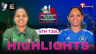 Highlights | Bangladesh Women vs India Women | 5th T20i | T Sports