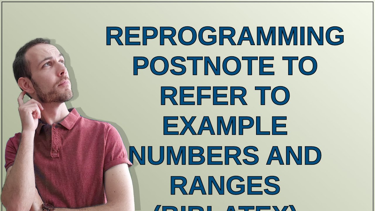 Reprogramming postnote to refer to example numbers and ranges (Biblatex ...