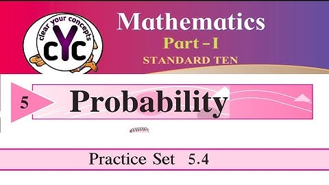 Practice set 5.4 | Probability | chapter 5 | class 10 | aljebra | maths part 1