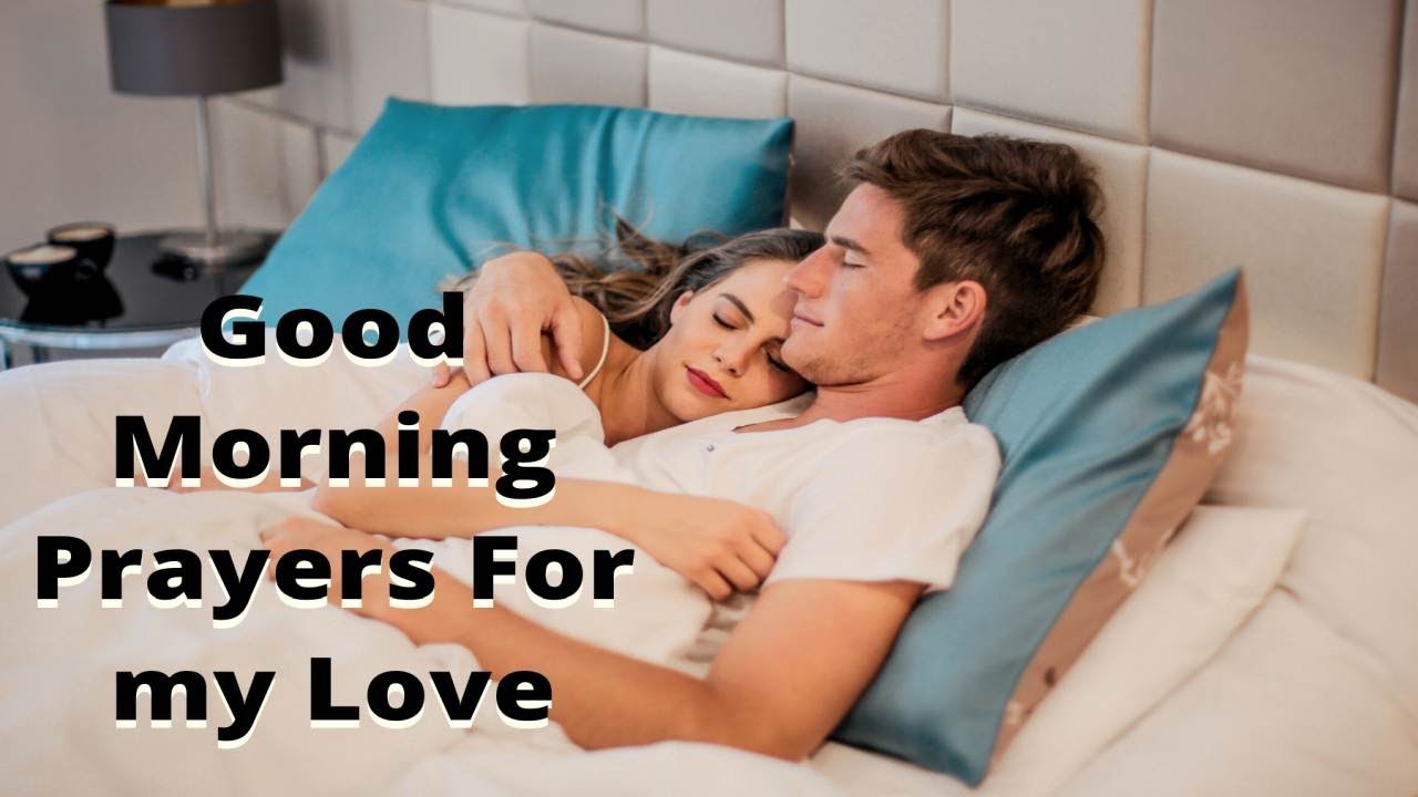 Good Morning Prayers For my Love - YouTube