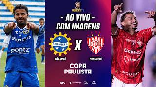 🔴 AO VIVO COM IMAGENS: SÃO JOSÉ X NOROESTE | COPA PAULISTA 2026