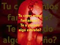 #te #a #pasado#algo#extraño?