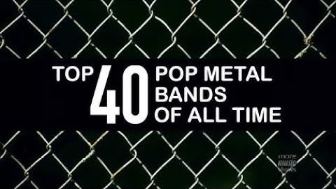 Top 40 Pop Metal Bands of All Time 2001 VH1