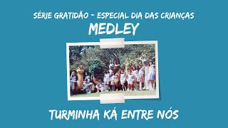 Joyce Carnassale, Turminha Ká entre Nós, Grupo Entre Notas | Série Gratidão - MEDLEY