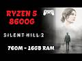 RYZEN 5 8600G | BENCHMARK | SILENT HILL 2 REMAKE | 760M | 16GB RAM