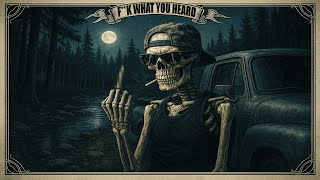 Fk What You Heard Outlaw Blues Country Rap Banger Explicit Lyrics