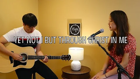 Yet Not I But Through Christ In Me (Acoustic Cover) - City Alight