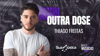 Thiago Freitas - OUTRA DOSE