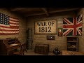 War of 1812 Explained