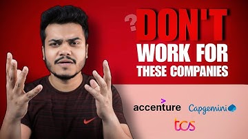 Do Not Work in TCS, Capgemini, Accenture and Infosys !!