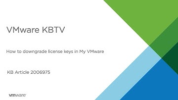 KB 2006975 How to downgrade license keys in My VMware