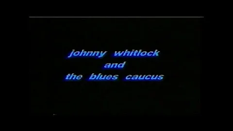 Johnny Whitlock and the Blues Caucas
